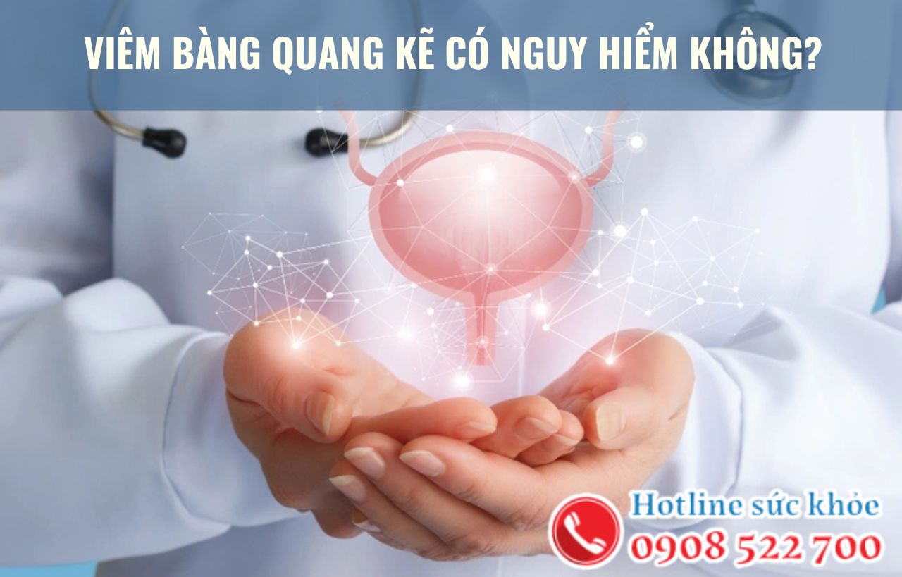 Viêm bàng quang kẽ có nguy hiểm không?