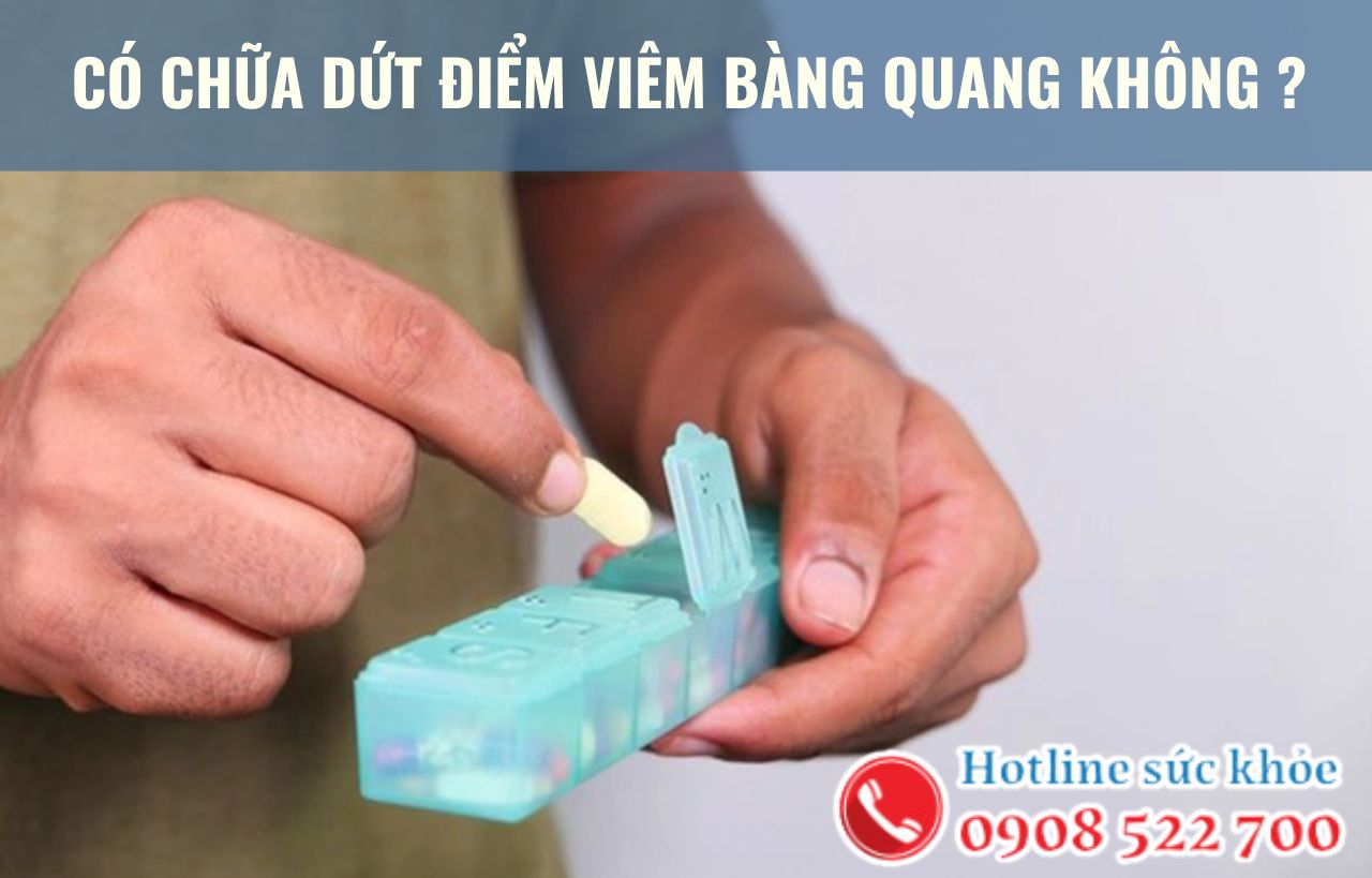 Có chữa dứt điểm viêm bàng quang không ?