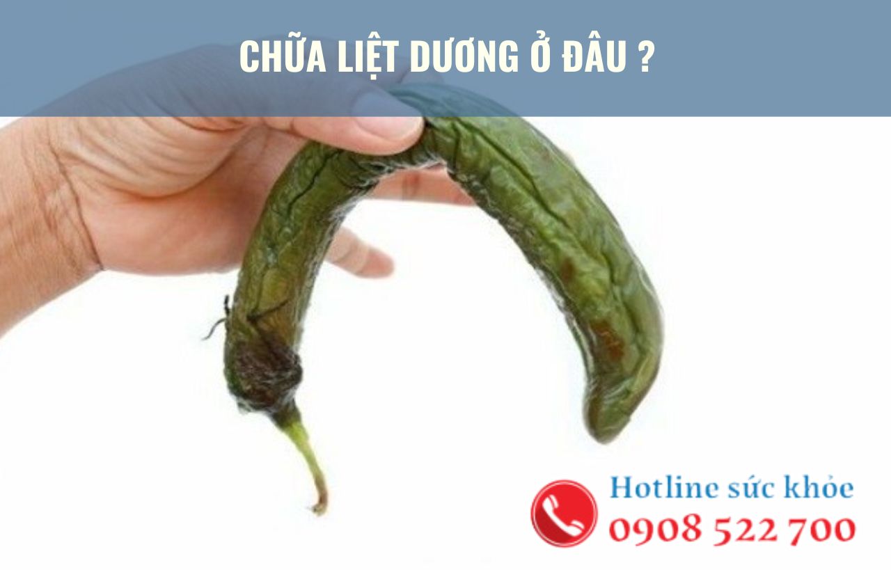 Chữa liệt dương ở đâu hiệu quả nhất?