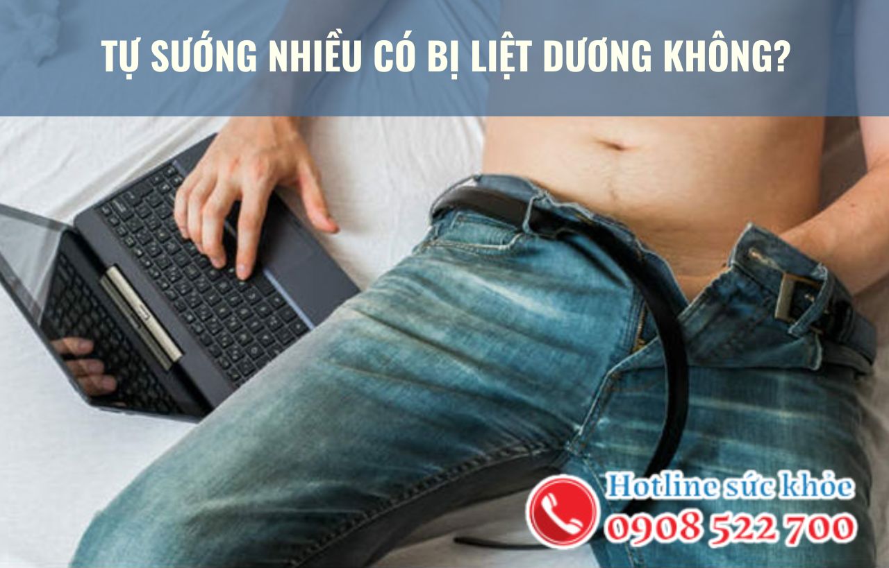 Tự sướng nhiều có bị liệt dương không?