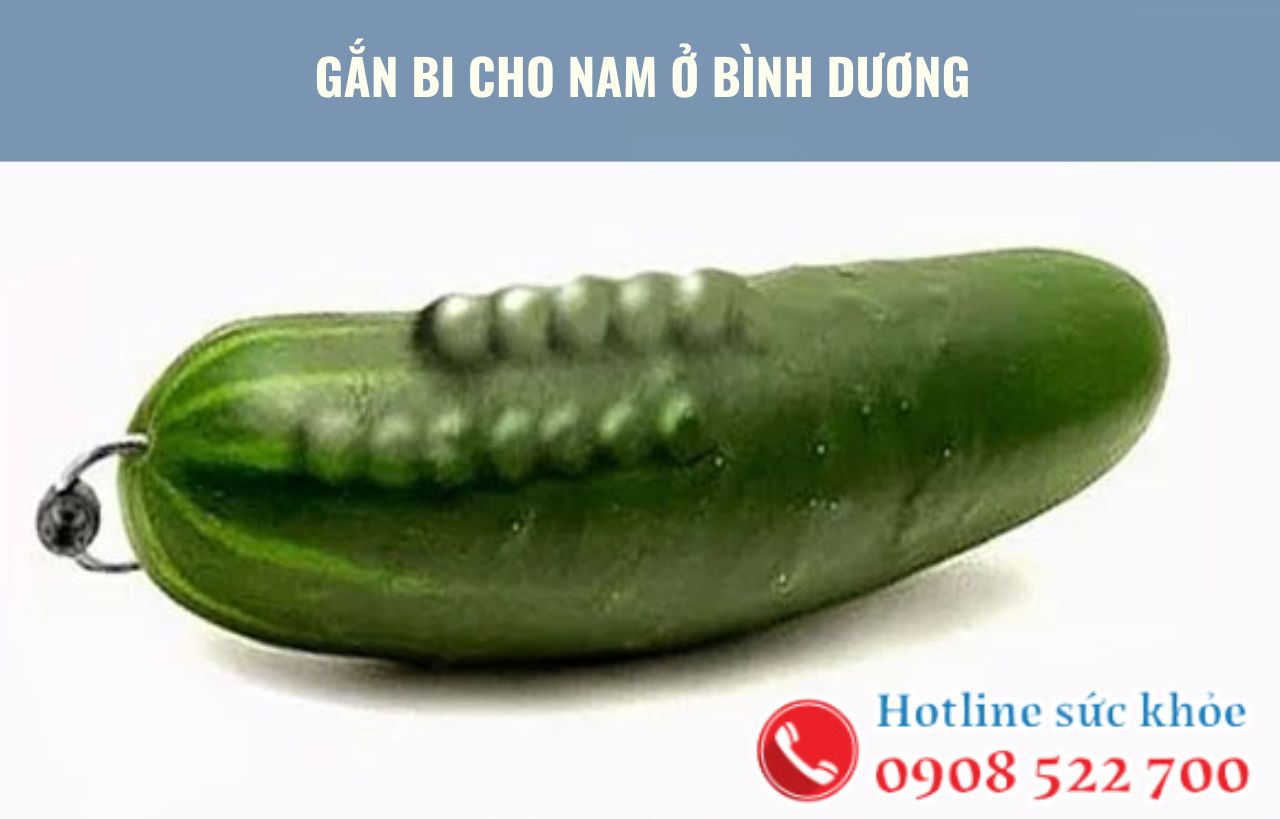 Gắn bi cho nam ở Bình Dương nên thực hiện tại phòng khám nào?