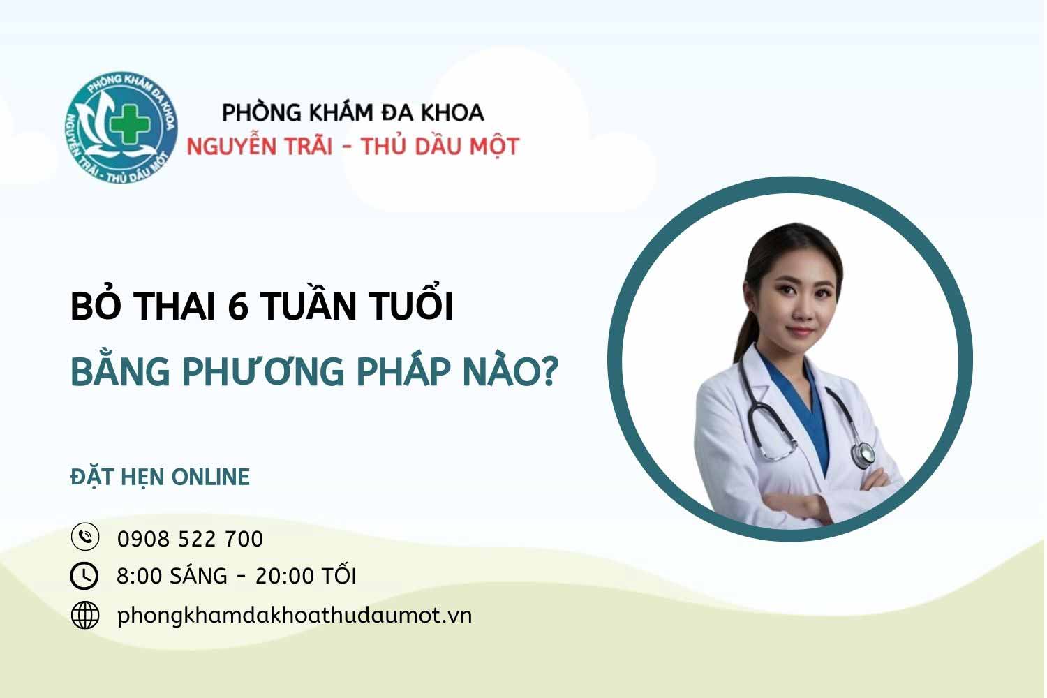 Bỏ thai 6 tuần bằng những phương pháp nào?