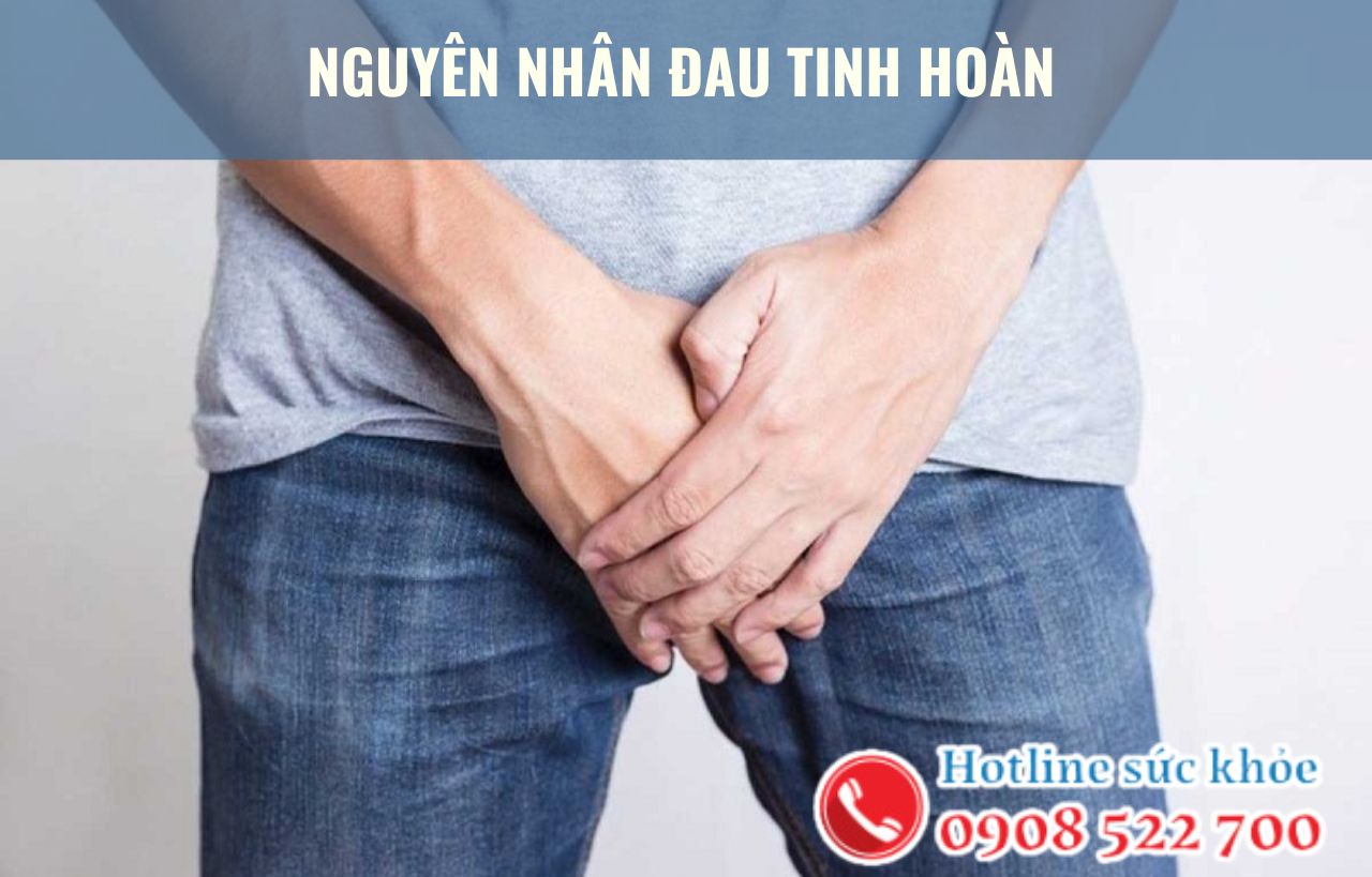 Nguyên nhân đau tinh hoàn phổ biến ở nam giới