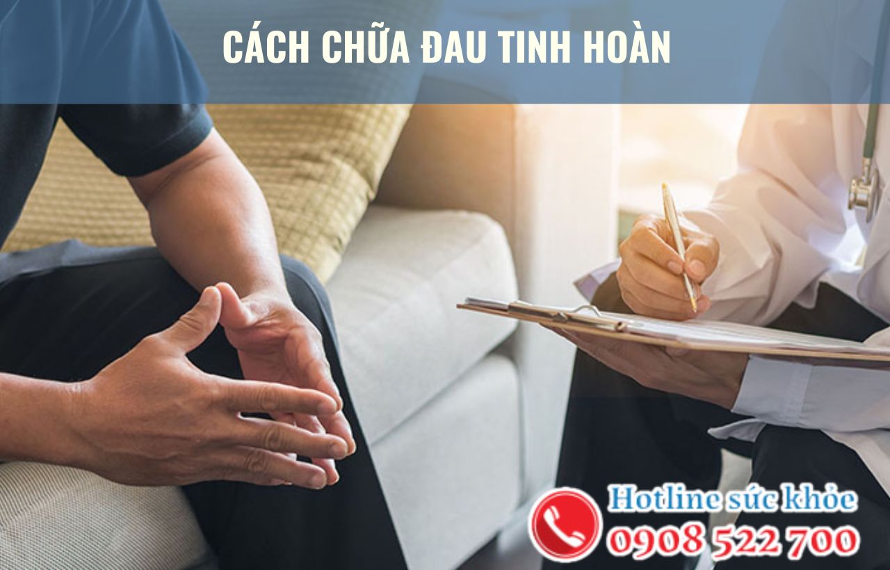 Cách chữa đau tinh hoàn mang lại hiệu quả cao hiện nay