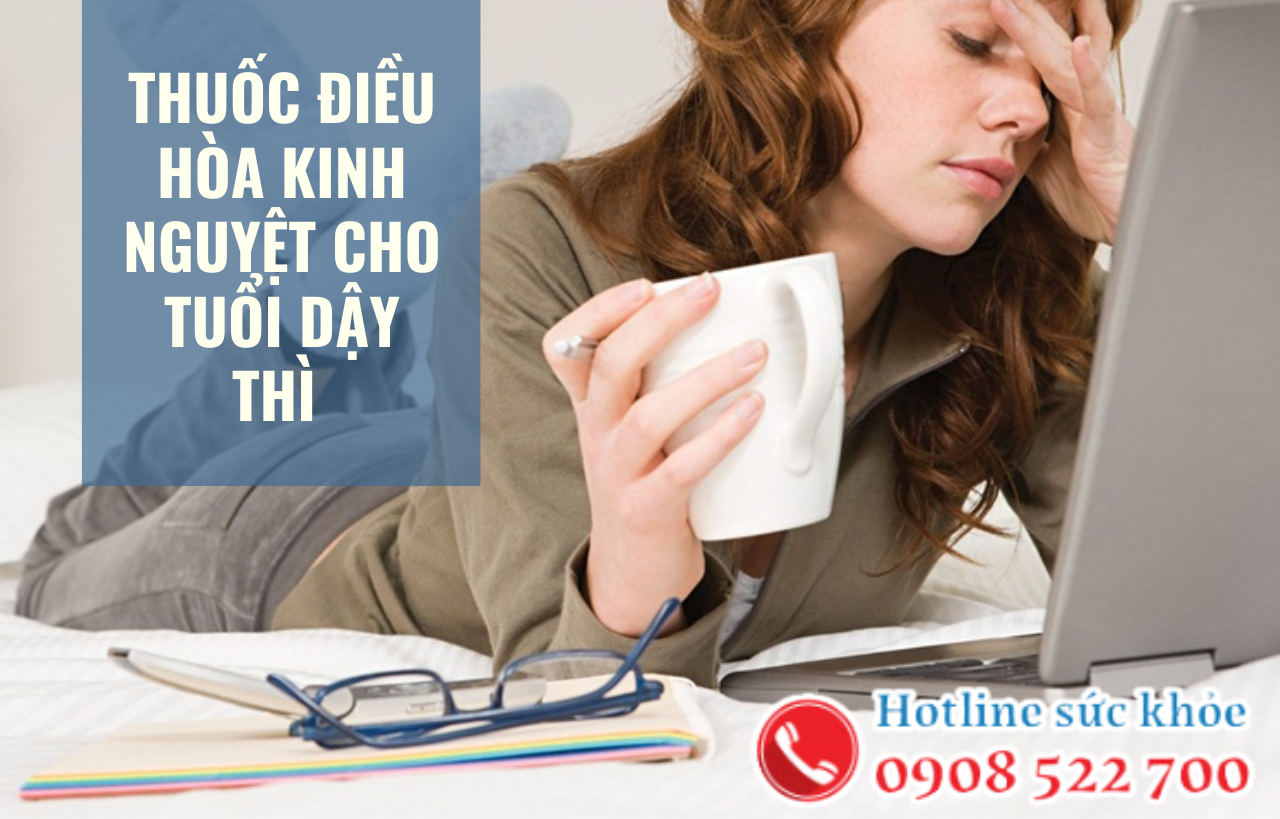 Thuốc điều hòa kinh nguyệt cho tuổi dậy thì có an toàn?