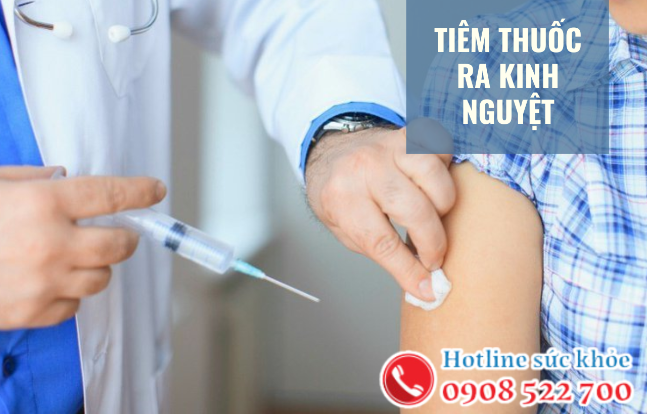 Tiêm thuốc ra kinh nguyệt là gì?