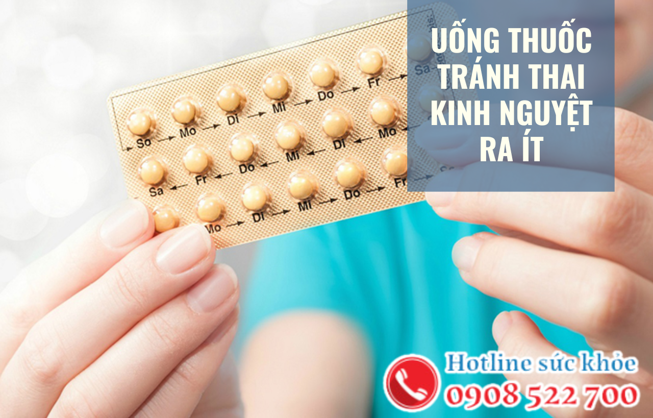 Uống thuốc tránh thai kinh nguyệt ra ít có nguy hiểm không