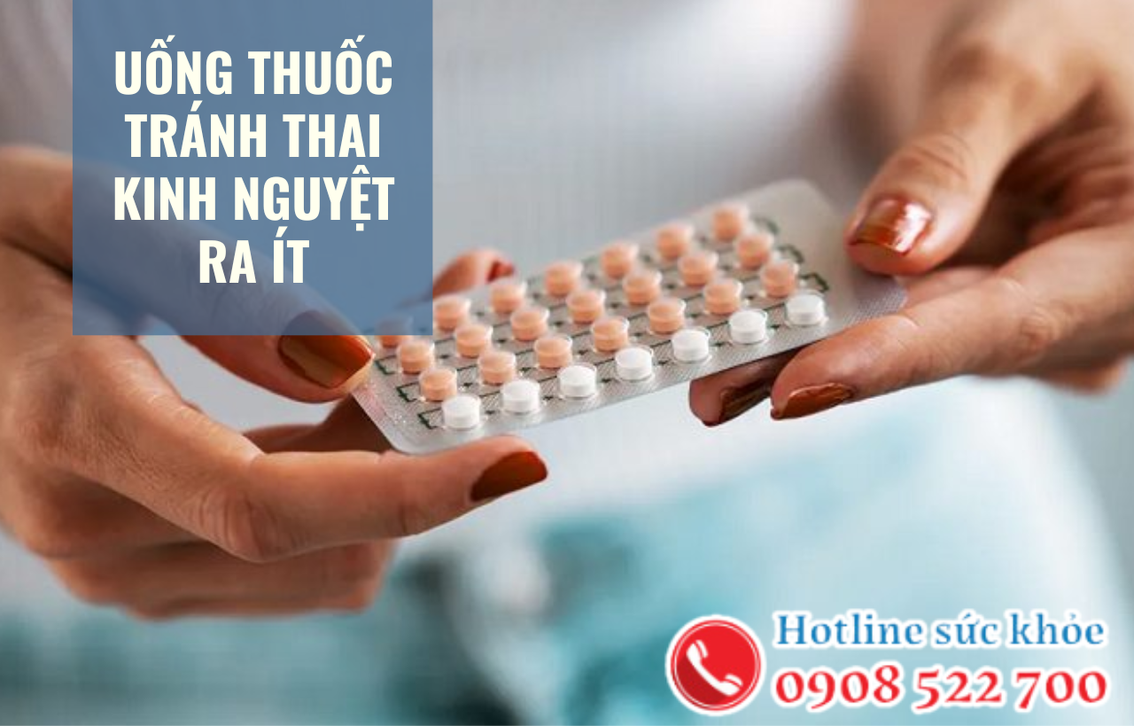 Uống thuốc tránh thai kinh nguyệt ra ít có nguy hiểm không