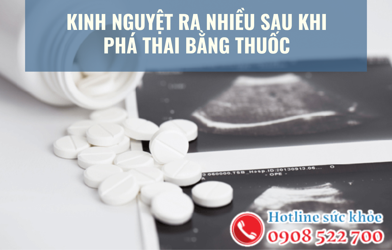 Kinh nguyệt ra nhiều sau khi phá thai bằng thuốc do đâu?