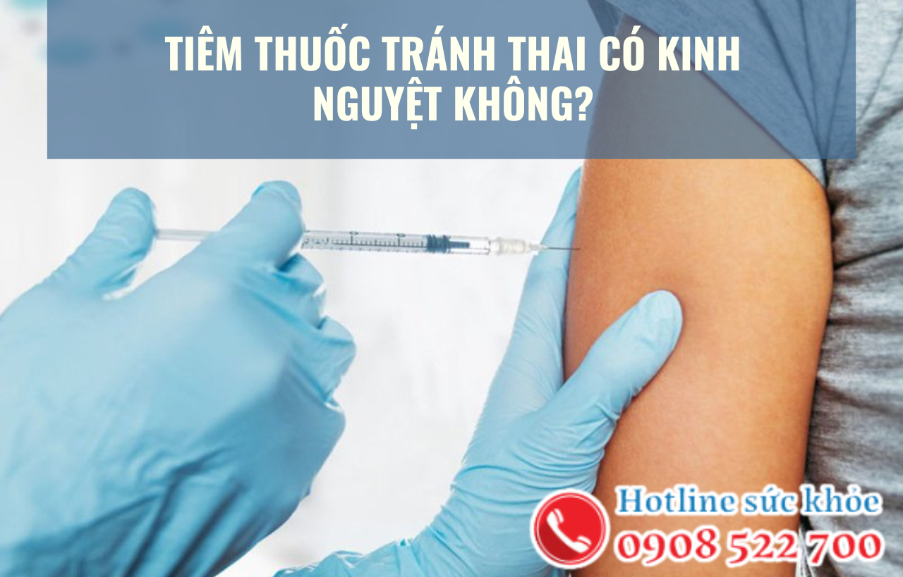 Tiêm thuốc tránh thai có kinh nguyệt không?