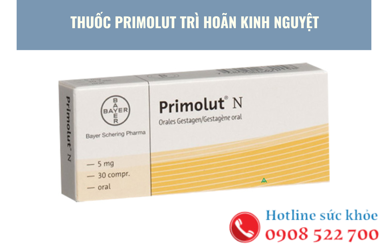 Thuốc primolut trì hoãn kinh nguyệt có tác dụng gì? 