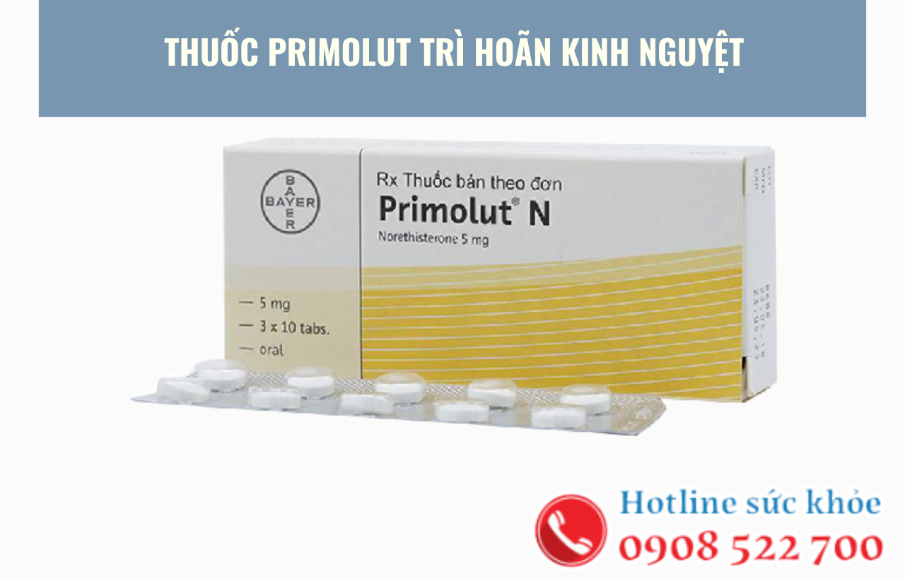 Thuốc primolut trì hoãn kinh nguyệt có tác dụng gì? 