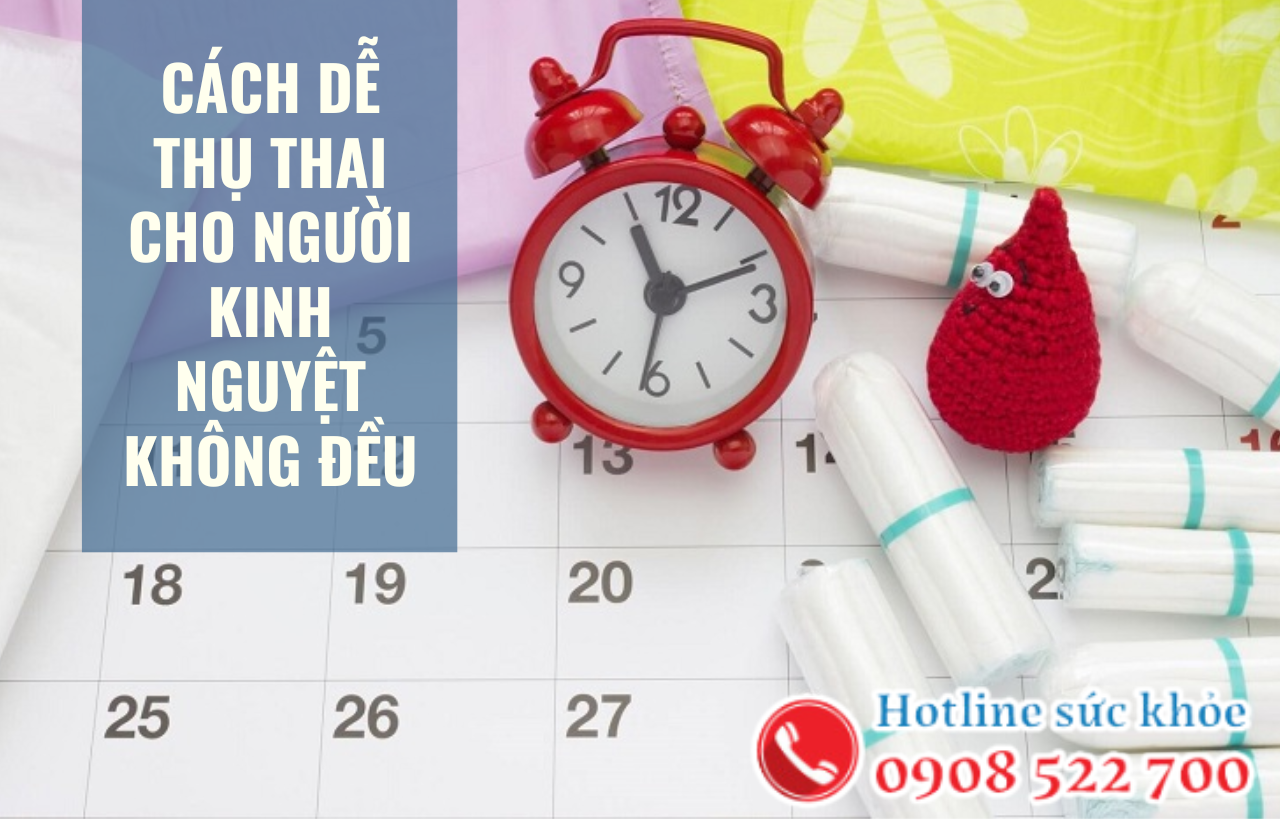 Cách dễ thụ thai cho người kinh nguyệt không đều