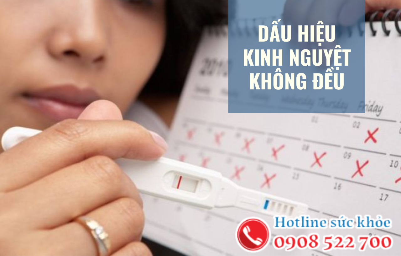 Dấu hiệu kinh nguyệt không đều?