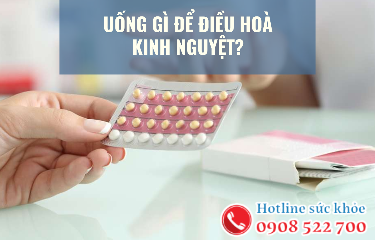 Uống gì để điều hoà kinh nguyệt?