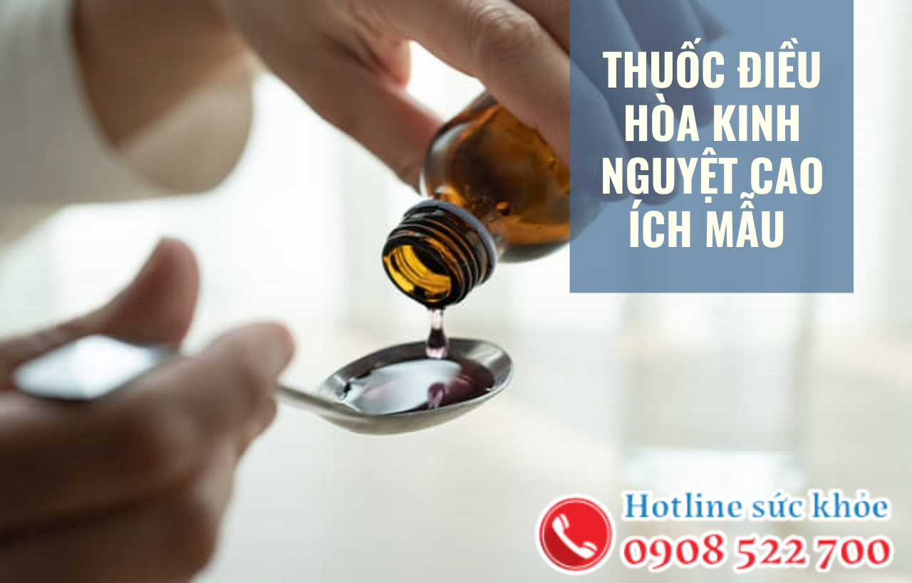 Thuốc điều hòa kinh nguyệt cao ích mẫu có hiệu quả không?