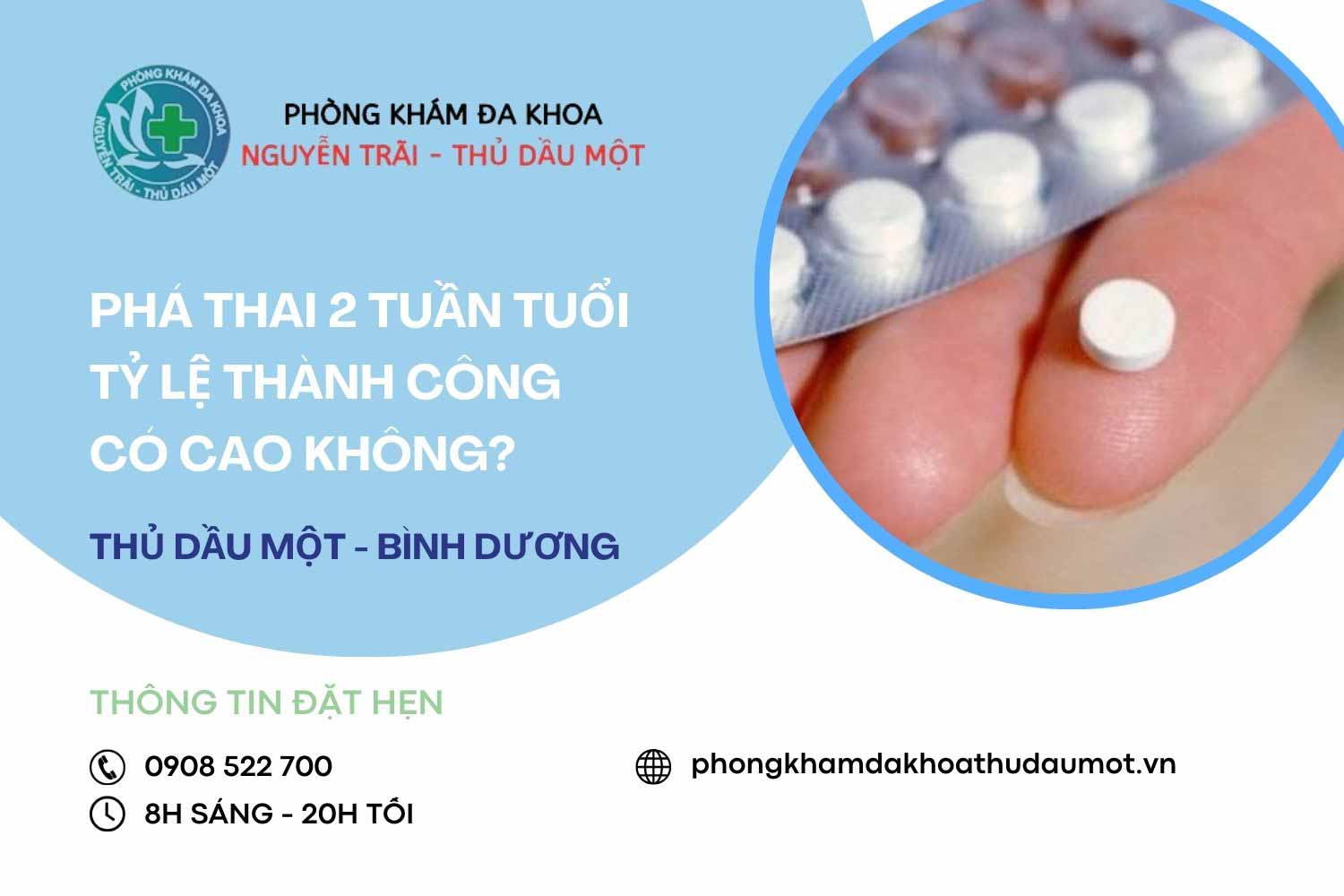 Phá thai 2 tuần tuổi tỷ lệ thành công có cao không?