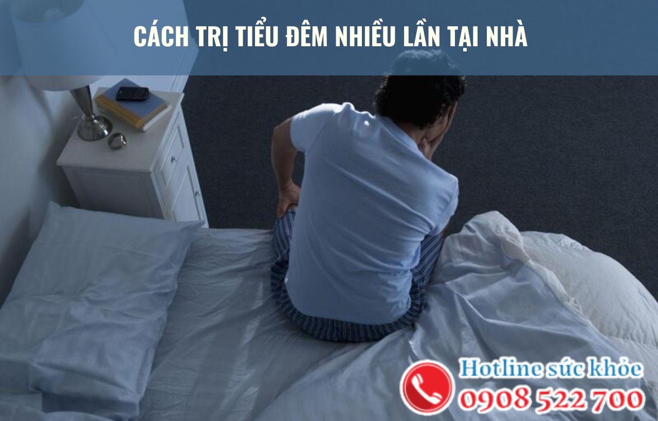 Cách trị tiểu đêm nhiều lần tại nhà