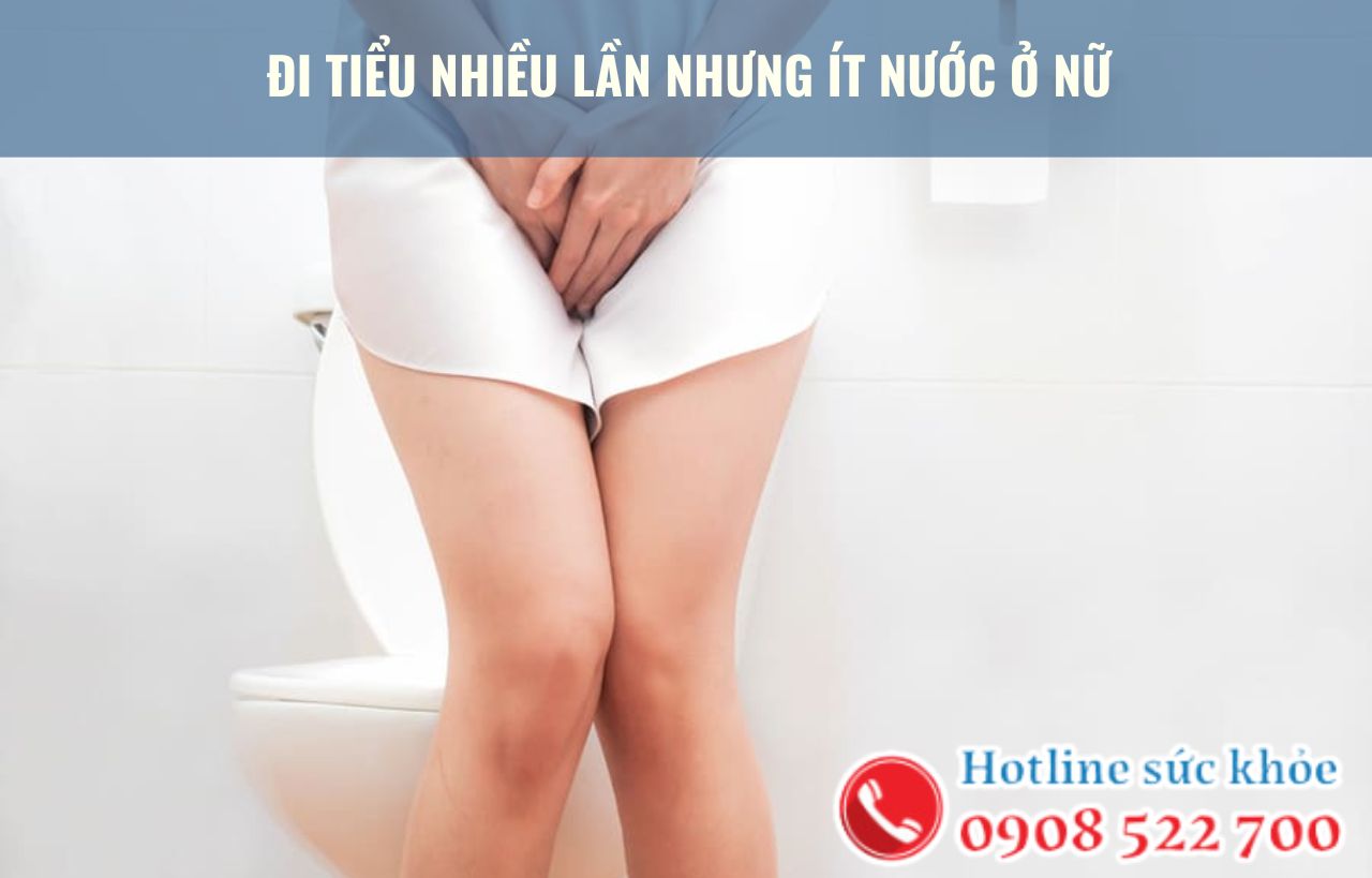 Đi tiểu nhiều lần nhưng ít nước ở nữ là bệnh gì?