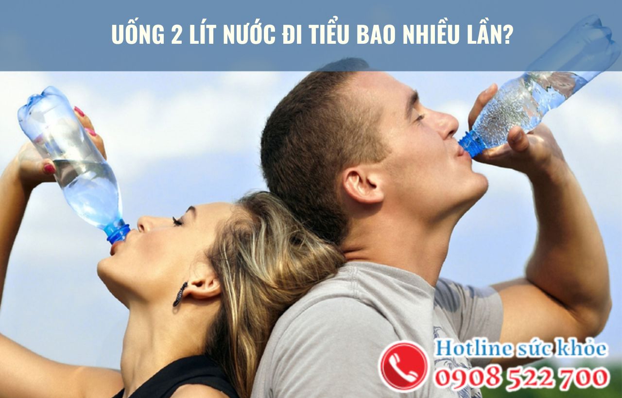 Uống 2 lít nước đi tiểu bao nhiêu lần?