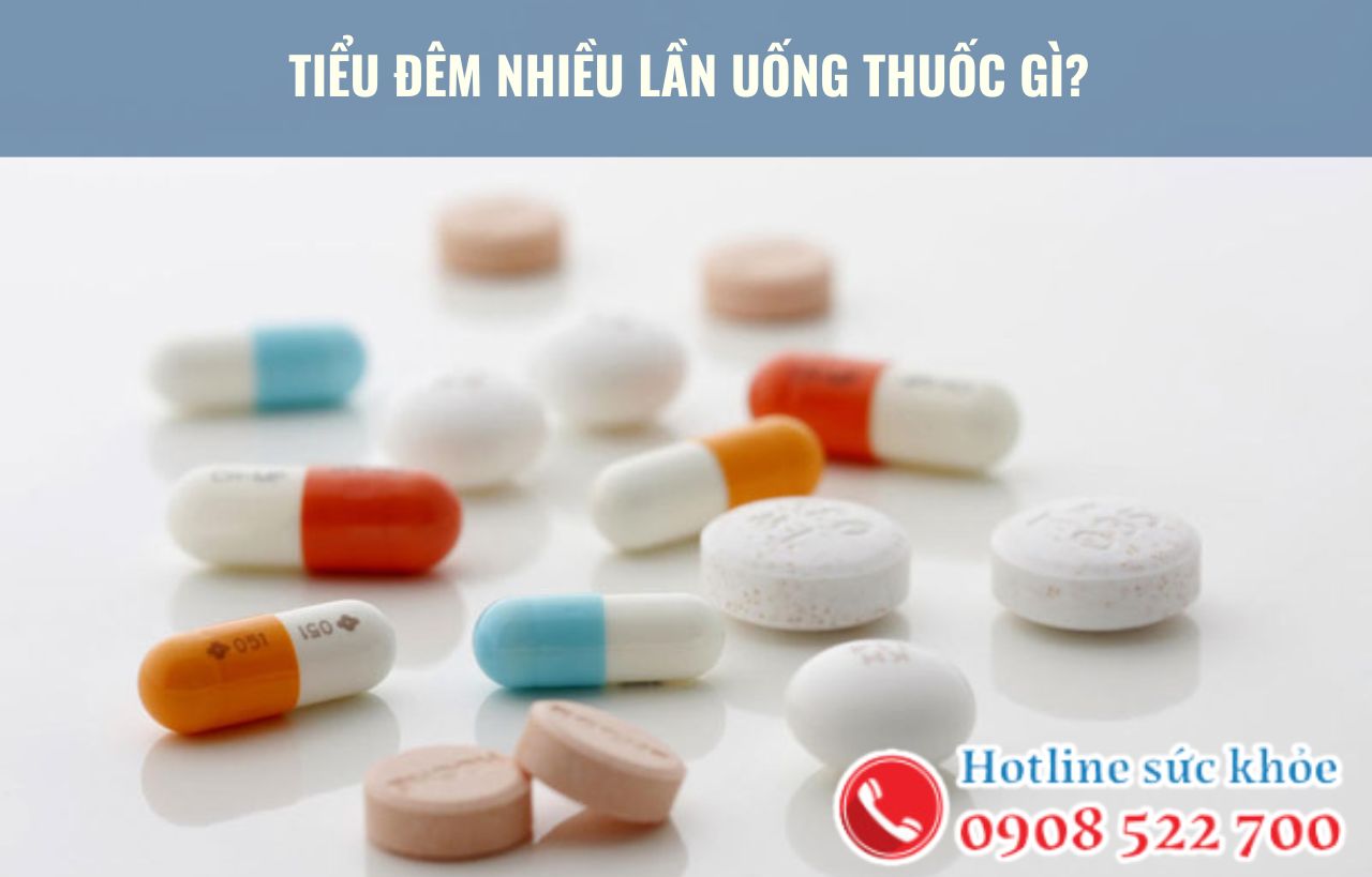 Tiểu đêm nhiều lần uống thuốc gì?