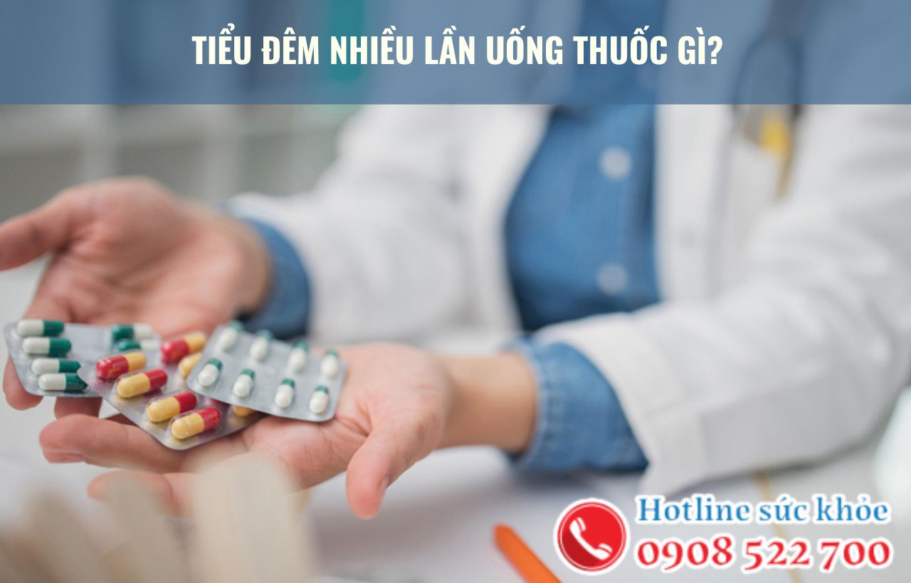 Tiểu đêm nhiều lần uống thuốc gì?