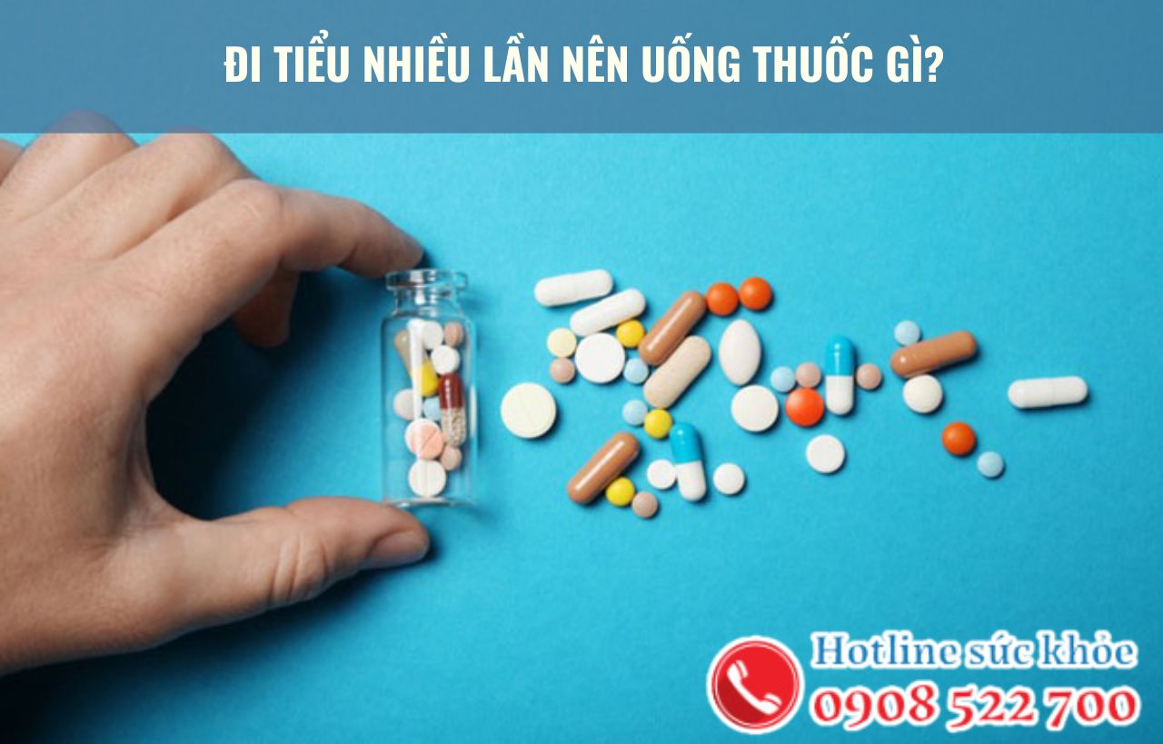 Đi tiểu nhiều lần nên uống thuốc gì?