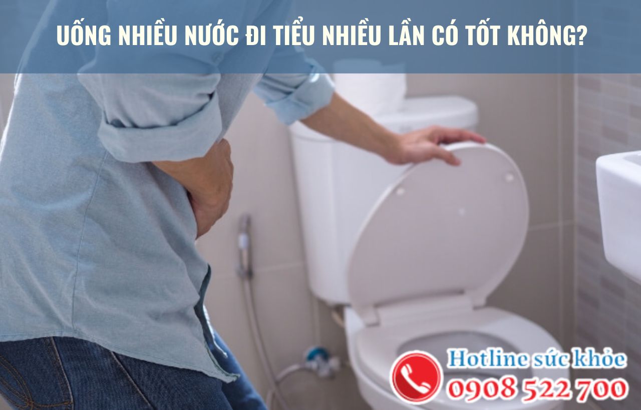 Uống nhiều nước đi tiểu nhiều lần có tốt không?