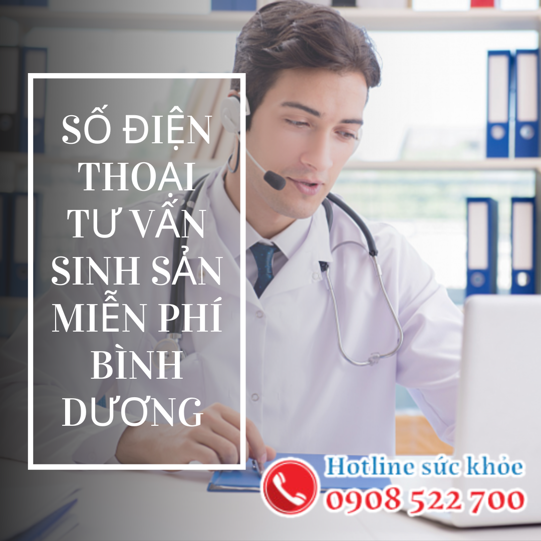 Số điện thoại tư vấn sinh sản miễn phí Bình dương