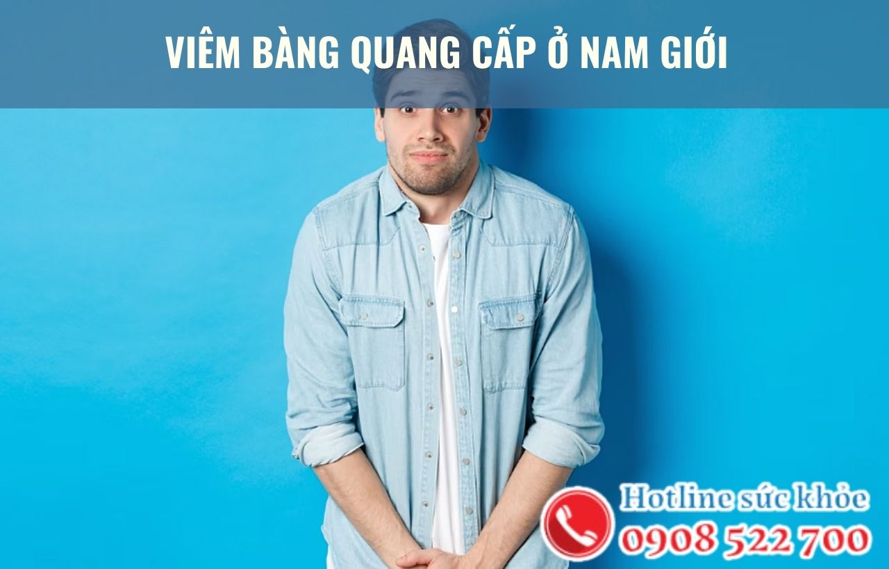 Viêm bàng quang cấp ở nam giới do nguyên nhân nào?