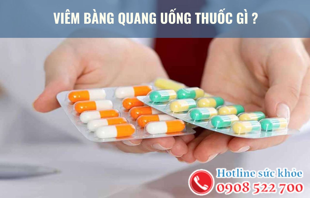 Viêm bàng quang uống thuốc gì?