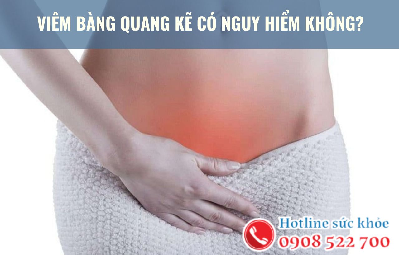 Viêm bàng quang kẽ có nguy hiểm không?