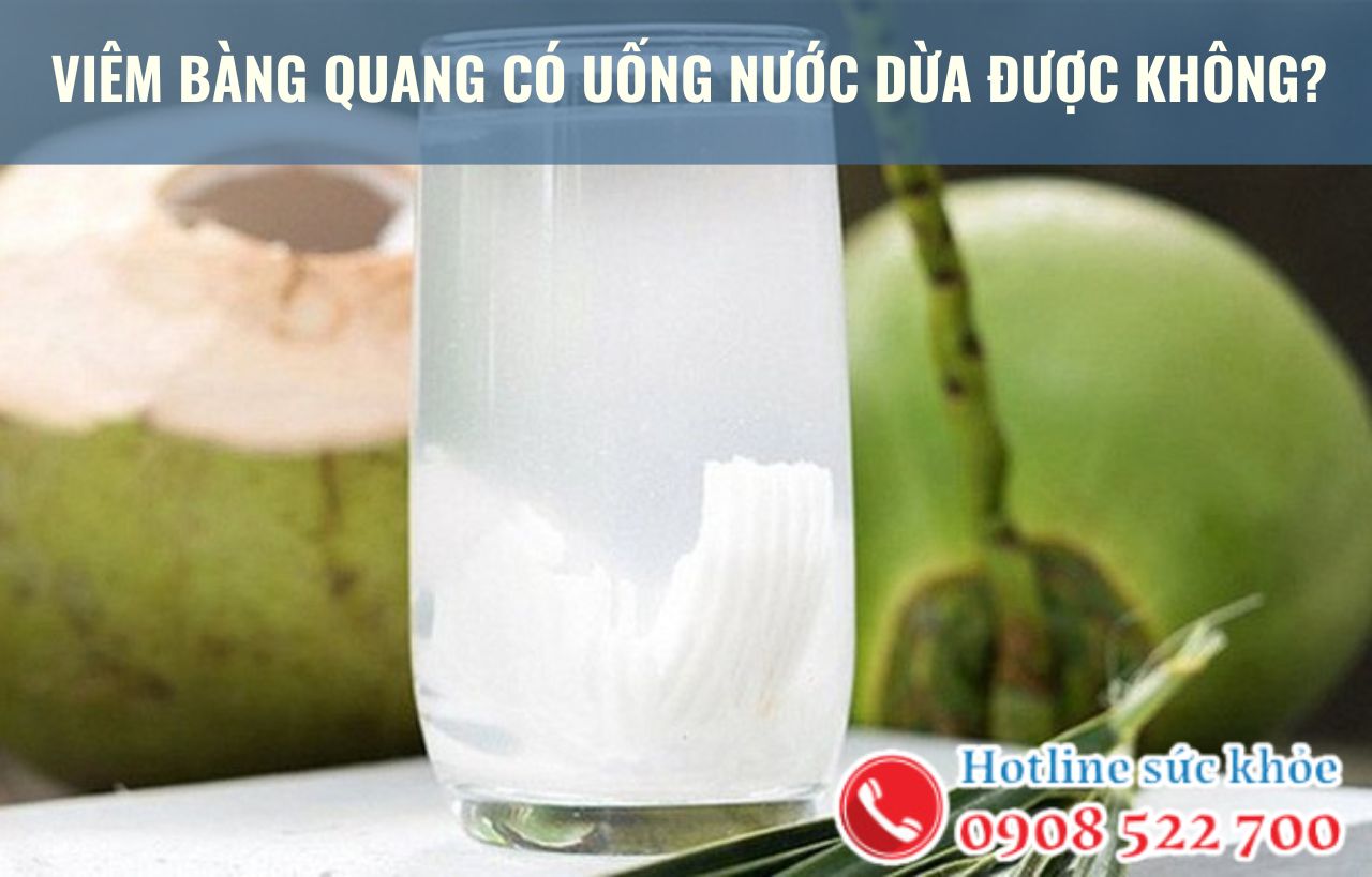 Viêm bàng quang có uống nước dừa được không?