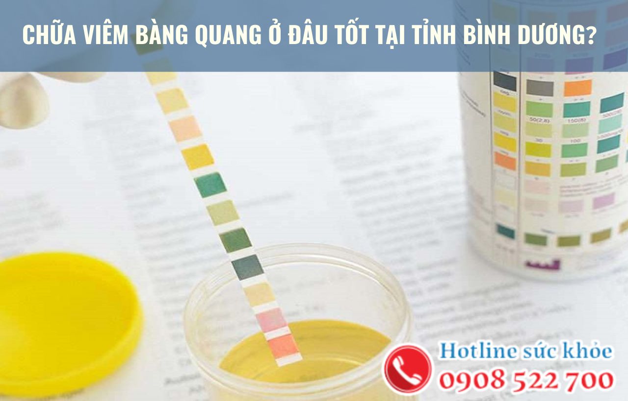 Chữa viêm bàng quang ở đâu tốt tại tỉnh Bình Dương?