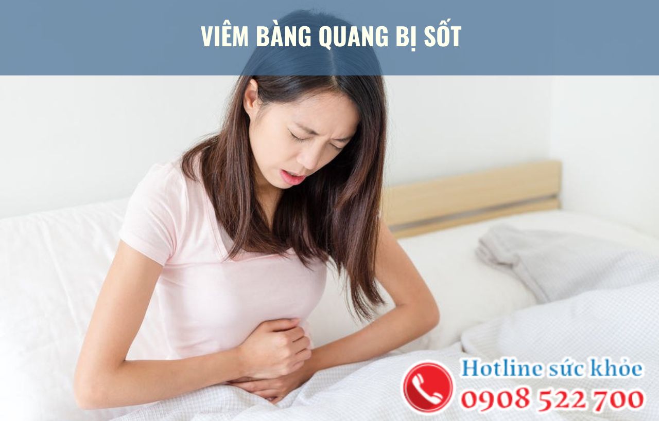 Viêm bàng quang bị sốt cùng một số triệu chứng khác