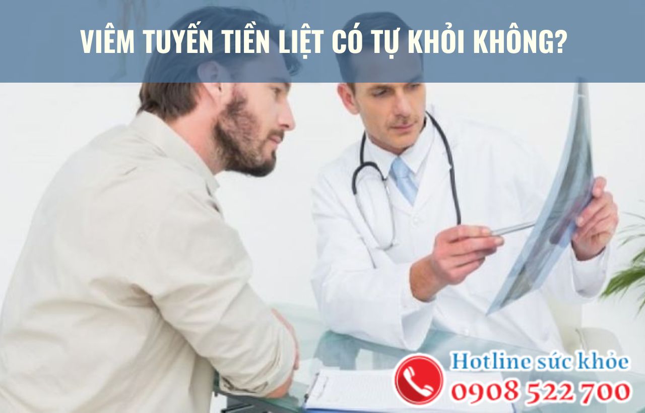 Viêm tuyến tiền liệt có tự khỏi không?