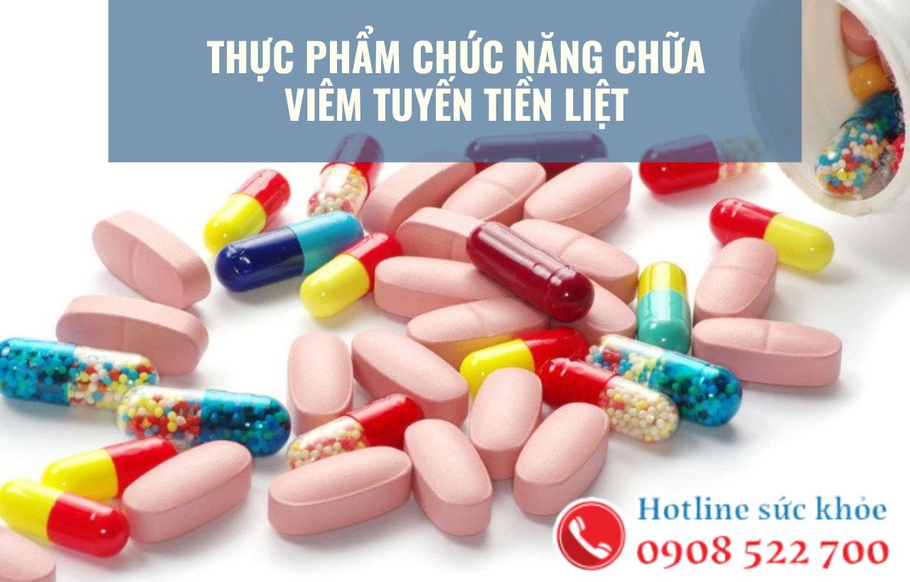 Thực phẩm chức năng chữa viêm tuyến tiền liệt gồm những loại nào?