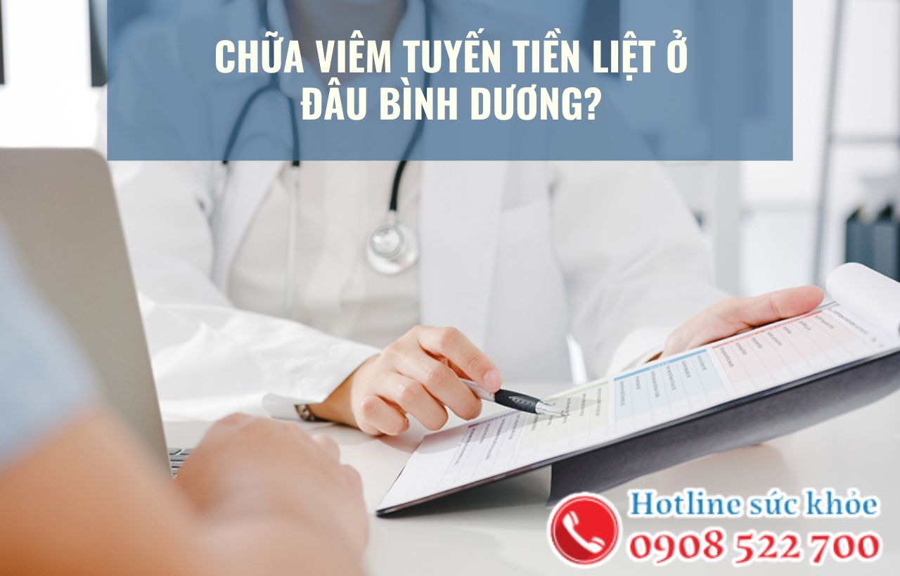 Chữa viêm tuyến tiền liệt ở đâu Bình Dương?