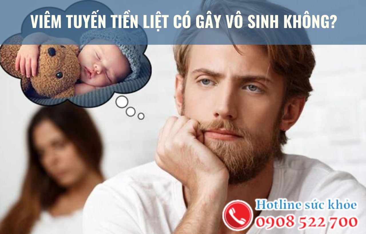 Viêm tuyến tiền liệt có gây vô sinh không?