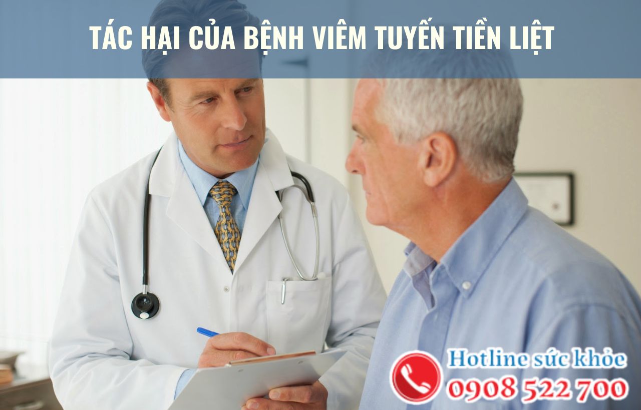 Tác hại của bệnh viêm tuyến tiền liệt bao gồm?