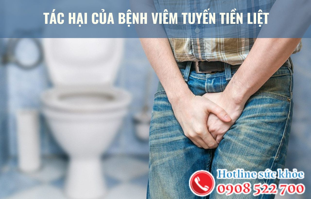 Tác hại của bệnh viêm tuyến tiền liệt bao gồm?