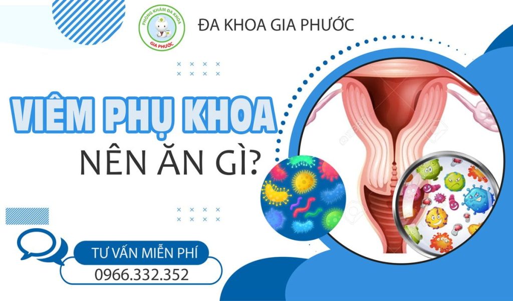 Thông tin chi tiết về ăn gì chữa viêm phụ khoa