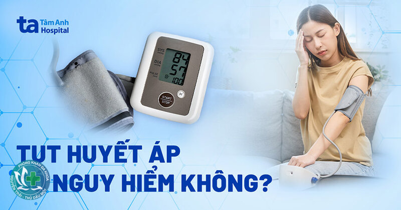 Tụt huyết áp - Xử trí khi người bệnh ngất Tụt huyết áp - Xử trí khi người bệnh ngất